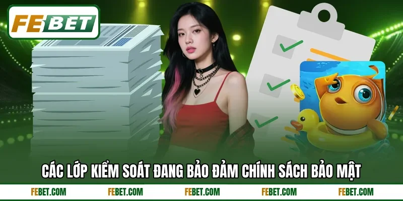 Các lớp kiểm soát đang bảo đảm chính sách bảo mật Các lớp kiểm soát đang bảo đảm chính sách bảo mật