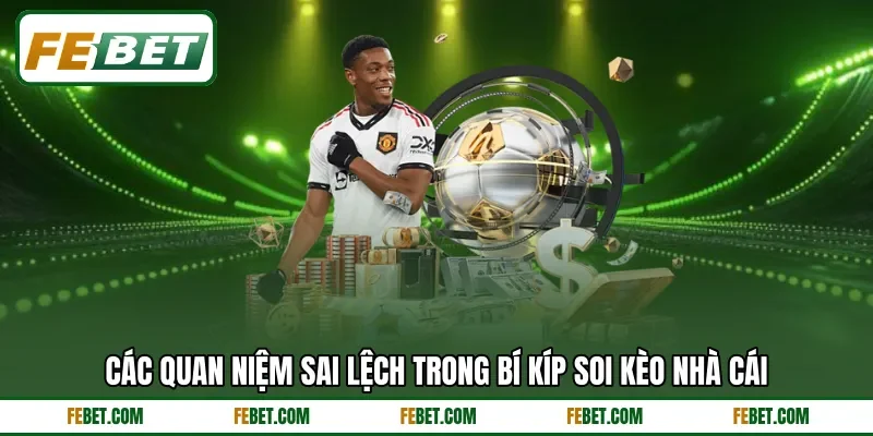 Các quan niệm sai lệch trong bí kíp soi kèo nhà cái