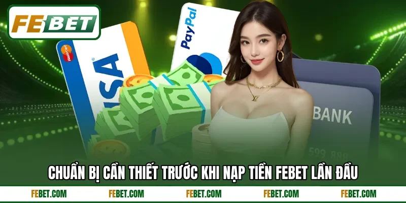 Chuẩn bị cần thiết trước khi nạp tiền FEBET lần đầu