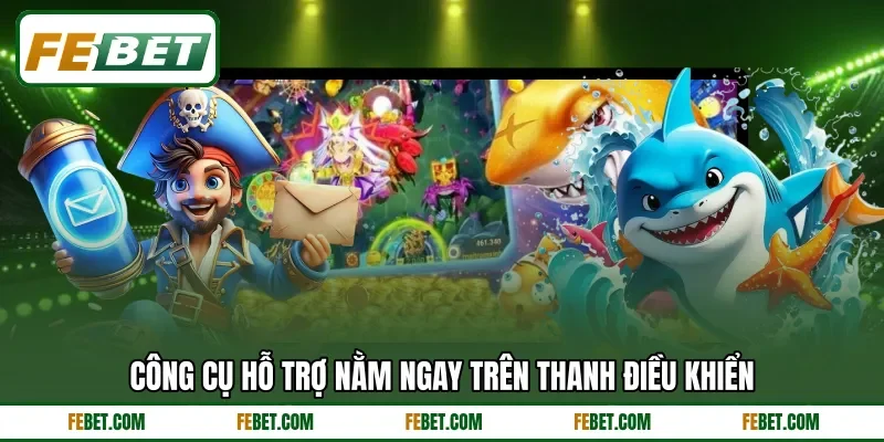 Công cụ hỗ trợ nằm ngay trên thanh điều khiển