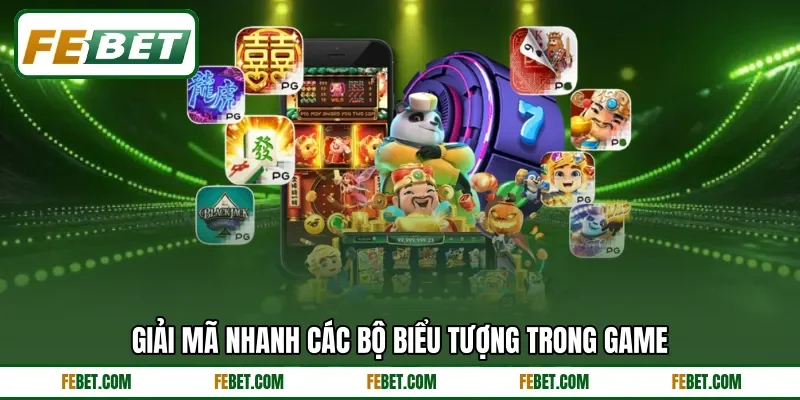 Giải mã nhanh các bộ biểu tượng trong game