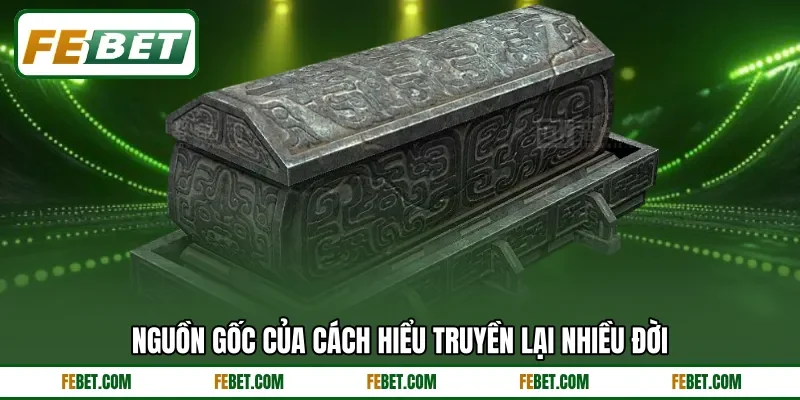 Nguồn gốc của cách hiểu truyền lại nhiều đời