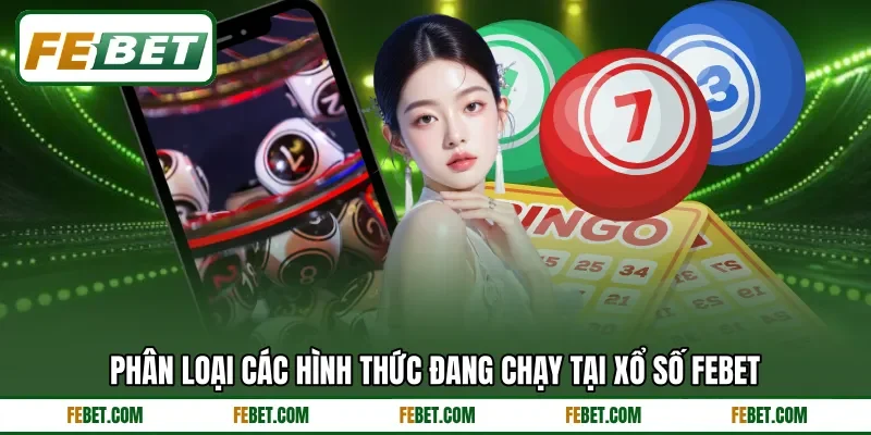 Phân loại các hình thức đang chạy tại Xổ số FEBET