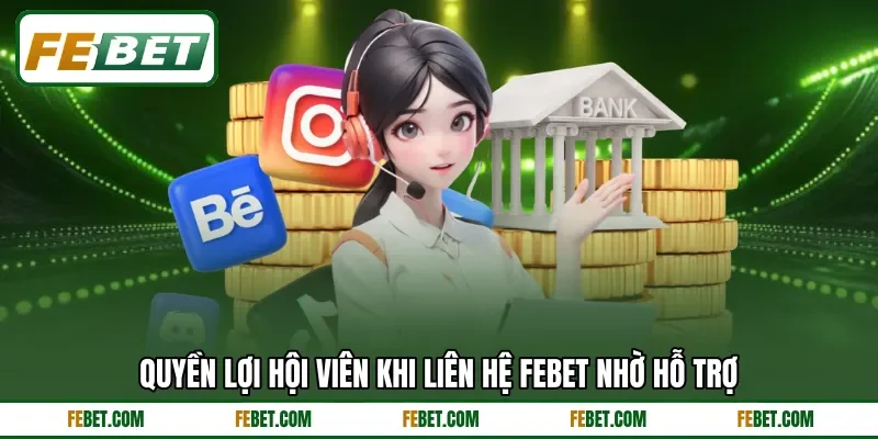 Quyền lợi hội viên khi liên hệ FEBET nhờ hỗ trợ