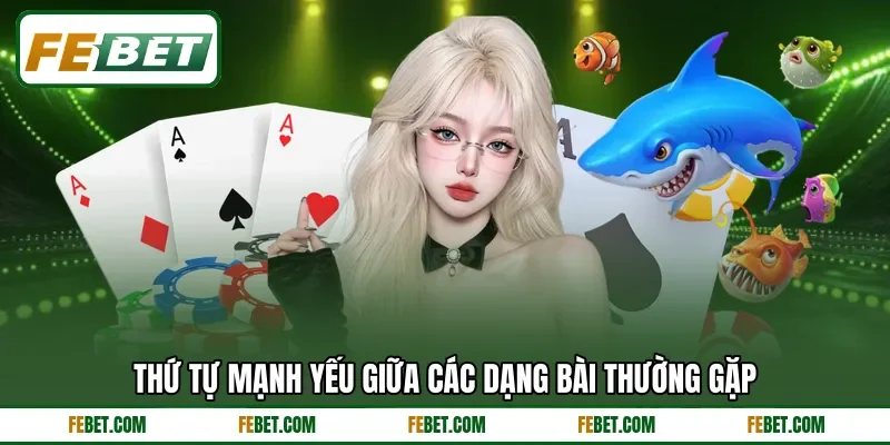 Thứ tự mạnh yếu giữa các dạng bài thường gặp