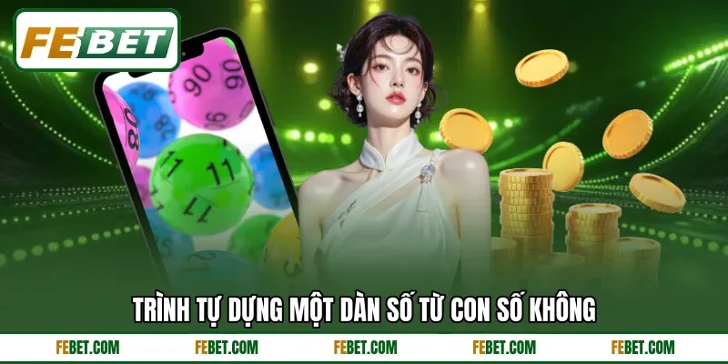 Trình tự dựng một dàn số từ con số không